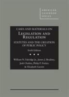 Legislation: Statutes and the Creation of Public Policy, 3rd Ed. (American Casebook Series and Other Coursebooks)