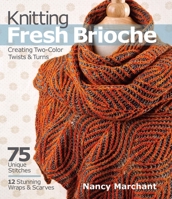 Knitting Fresh Brioche: Creating Two-Color Twists  Turns