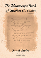 The Manuscript Book of Stephen C. Foster 1680537652 Book Cover