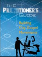 The Practitioner's Guide: Building City Gospel Movements 0939320258 Book Cover