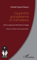 L'approche grangérienne du formalisme: Entre la Logique et la Philosophie du langage (Croire Et Savoir En Afrique) (French Edition) 2343195943 Book Cover