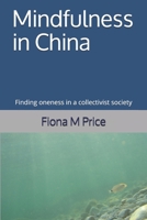 Mindfulness in China: Oneness in a collectivist society 0645176117 Book Cover
