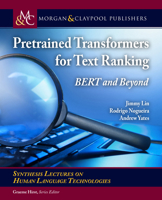 Pretrained Transformers for Text Ranking: Bert and Beyond 3031010531 Book Cover