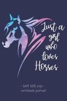 Just a Girl Who Loves Horses: Notebook Journal Horse Riding Lessons Equestrian Rider Girls Women. 6x9 108182767X Book Cover