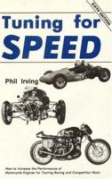 Tuning for Speed: how to increase the performance of a standard motorcycle engine for racing and competition work. 1588501310 Book Cover