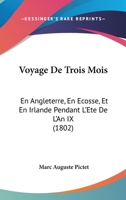 Voyage De Trois Mois: En Angleterre, En Ecosse, Et En Irlande Pendant L'Ete De L'An IX (1802) 1168108500 Book Cover