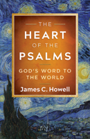 The Heart of the Psalms: God's Word to the World 179104056X Book Cover