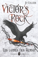 VICTOR'S ROCK 3. Les larmes des Valmar 295777836X Book Cover