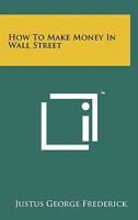 How to Make Money in Wall Street 1258004984 Book Cover