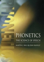 Phonetics: The Science Of Speech 0340700106 Book Cover