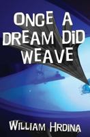 Once a Dream Did Weave (DreamTime Book 1) 1463594445 Book Cover