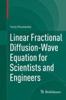 Linear Fractional Diffusion-Wave Equation for Scientists and Engineers 3319373498 Book Cover