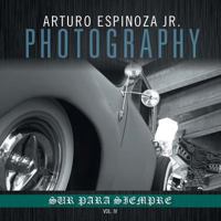 Arturo Espinoza Jr Photography Vol. IV 1493115405 Book Cover