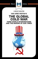 The Global Cold War: Third World Interventions And The Making Of Our Times (The Macat Library) 1912128578 Book Cover