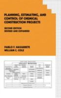 Planning, Estimating, and Control of Chemical Construction Projects (Cost Engineering series) 0824793595 Book Cover