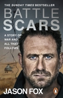 Battle Scars: A Story of War and All That Follows 055217601X Book Cover