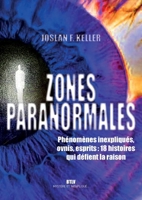 Zones paranormales: Phénomènes inexpliqués, ovnis, esprits: 18 histoires qui défient la raison (French Edition) 2315009774 Book Cover