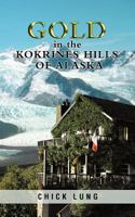 Gold in the Kokrines Hills of Alaska 1477244395 Book Cover