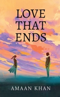 Love that ends B09TB9YCB1 Book Cover