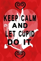 Keep calm and let cupid do it black letters: Ladies Notebook 1089040830 Book Cover