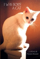 I Was Born a Cat 1965615023 Book Cover