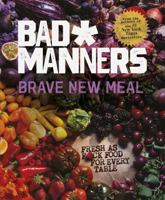 Brave New Meal: Fresh as F*ck Food for Every Table 0751581356 Book Cover