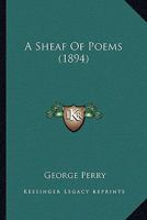 A Sheaf of Poems 3744713296 Book Cover