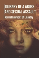 Journey Of A Abuse And Sexual Assault: Normal Emotions Of Empathy: Sexual Assault Fraud Story null Book Cover
