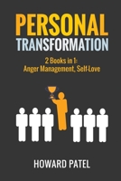 Personal Transformation: 2 Books in 1: Anger Management, Self-Love 1801722463 Book Cover