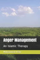 Anger Management: An Islamic Therapy B08BWD2V21 Book Cover