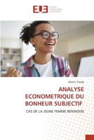 ANALYSE ECONOMETRIQUE DU BONHEUR SUBJECTIF: CAS DE LA JEUNE FEMME BENINOISE 6203457388 Book Cover