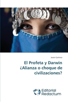 El Profeta y Darwin ¿Alianza o choque de civilizaciones? 3639650239 Book Cover