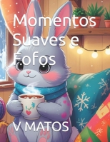 Momentos Suaves e Fofos (Portuguese Edition) B0FK9SQ5S8 Book Cover
