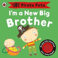 I'm a New Big Brother: A Pirate Pete book (Pirate Pete & Princess Polly) 1409313743 Book Cover