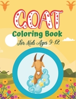 GOAT Coloring Book For Kids Ages 9-12: A Fun Goat Coloring Book for Kids Featuring Adorable Goat B08MSSDC3H Book Cover