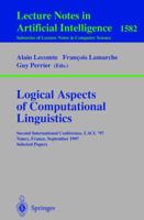 Logical Aspects of Computational Linguistics: Second International Conference, LACL'97, Nancy, France, September 22-24, 1997, Selected Papers (Lecture Notes in Computer Science) 3540657517 Book Cover