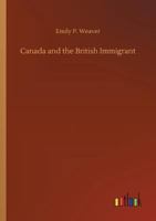 Canada And The British Immigrant 9354598420 Book Cover