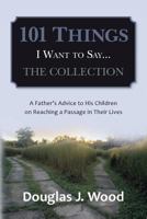 101 Things I Want to Say...The Collection 1499727453 Book Cover