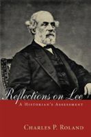 Reflections on Lee: A Historian's Assessment 0811707199 Book Cover