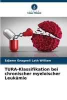 TURA-Klassifikation bei chronischer myeloischer Leukämie 6205938006 Book Cover