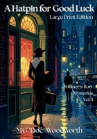 A Hatpin for Good Luck: Large Print Edition (Milliner’s Row Mysteries) 1967054819 Book Cover