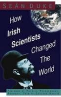 How Irish Scientists Changed the World 190753525X Book Cover
