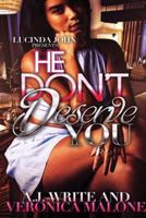 He Don't Deserve You 1541097998 Book Cover