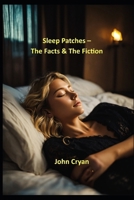 Sleep Patches – The Facts & The Fiction B0DYDQR15Y Book Cover