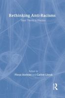 Rethinking Anti-Racisms: From Theory to Practice 0415183375 Book Cover