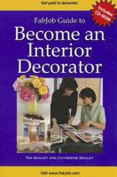 FabJob Guide to Become an Interior Decorator (FabJob Guides) 1897286740 Book Cover