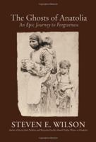 The Ghosts of Anatolia: An Epic Journey to Forgiveness 1732915121 Book Cover