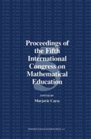 Proceedings on the Fifth International Congress on Mathematical Education 0817633308 Book Cover