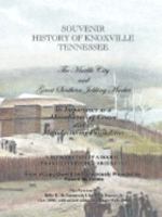 Souvenir History of Knoxville Tennessee - 1907 0980098424 Book Cover