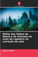 Efeito das folhas de Neem e do estrume de aves de capoeira na correção do solo (Portuguese Edition) 6208681553 Book Cover